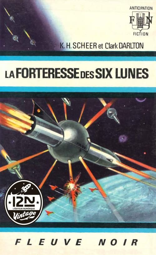 Cover of the book Perry Rhodan n°06 - La Forteresse des six lunes by Clark DARLTON, K. H. SCHEER, Univers Poche