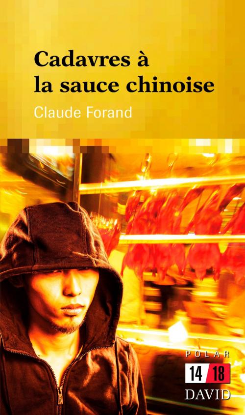 Cover of the book Cadavres à la sauce chinoise by Claude Forand, Éditions David