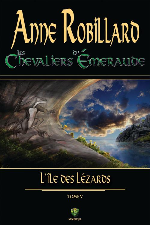 Cover of the book Les Chevaliers d'Émeraude 05 : L'île des lézards by Anne Robillard, WELLAN