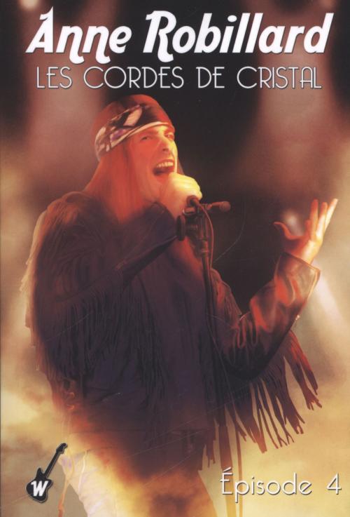 Cover of the book Les cordes de cristal 04 by Anne Robillard, WELLAN