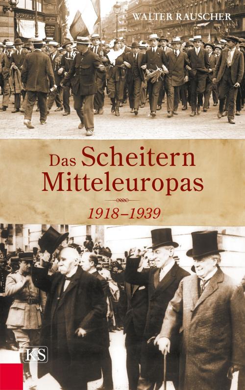 Cover of the book Das Scheitern Mitteleuropas by Walter Rauscher, Verlag Kremayr & Scheriau
