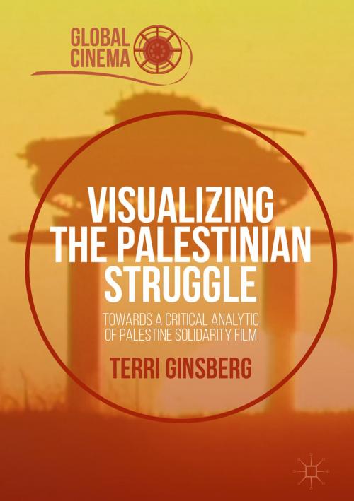 Cover of the book Visualizing the Palestinian Struggle by Terri Ginsberg, Springer International Publishing