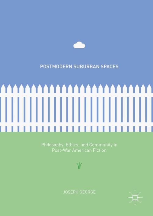 Cover of the book Postmodern Suburban Spaces by Joseph George, Springer International Publishing