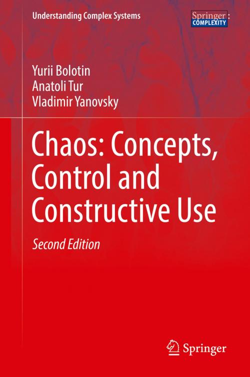 Cover of the book Chaos: Concepts, Control and Constructive Use by Yurii Bolotin, Anatoli Tur, Vladimir Yanovsky, Springer International Publishing