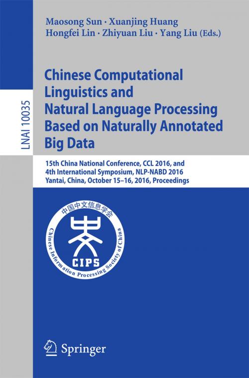 Cover of the book Chinese Computational Linguistics and Natural Language Processing Based on Naturally Annotated Big Data by , Springer International Publishing