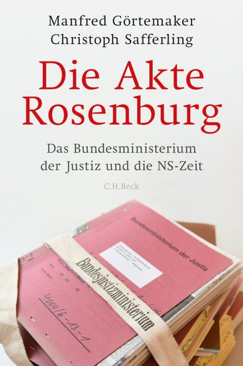 Cover of the book Die Akte Rosenburg by Manfred Görtemaker, Christoph Safferling, C.H.Beck