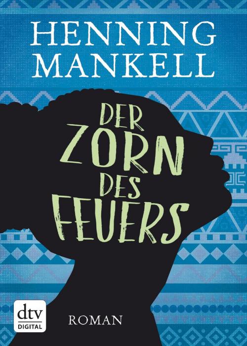 Cover of the book Der Zorn des Feuers by Henning Mankell, dtv