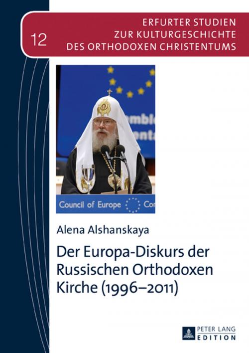 Cover of the book Der Europa-Diskurs der Russischen Orthodoxen Kirche (19962011) by Alena Alshanskaya, Peter Lang