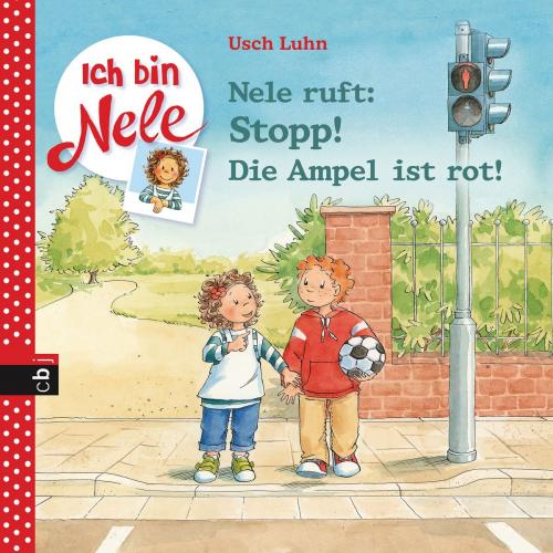 Cover of the book Nele ruft: Stopp! Die Ampel ist rot by Usch Luhn, cbj