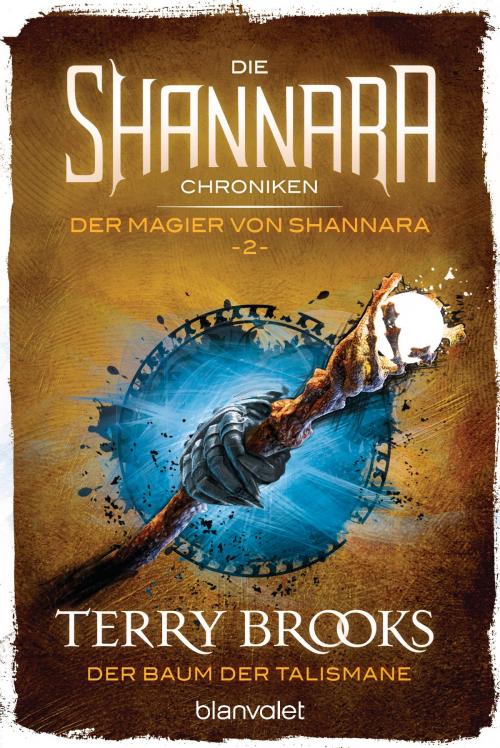 Cover of the book Die Shannara-Chroniken: Der Magier von Shannara 2 - Der Baum der Talismane by Terry Brooks, Blanvalet Taschenbuch Verlag