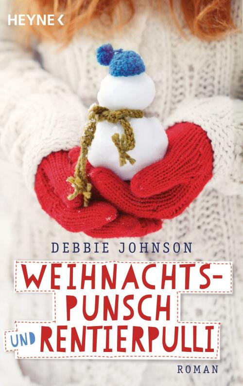 Cover of the book Weihnachtspunsch und Rentierpulli by Debbie Johnson, Heyne Verlag