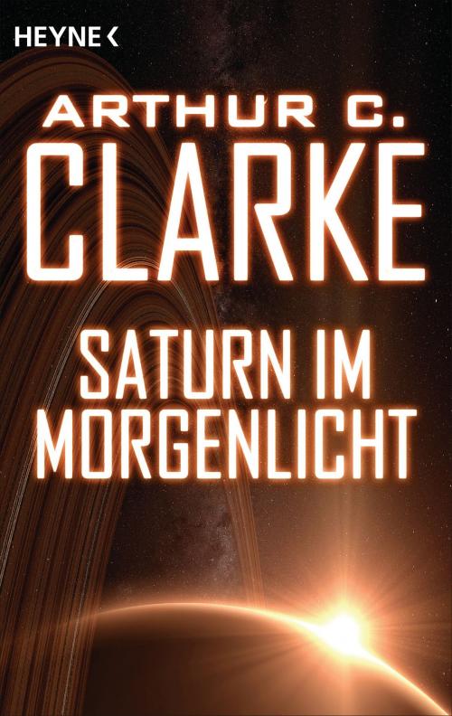 Cover of the book Saturn im Morgenlicht by Arthur C. Clarke, Heyne Verlag