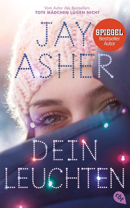 Cover of the book Dein Leuchten by Jay Asher, cbj