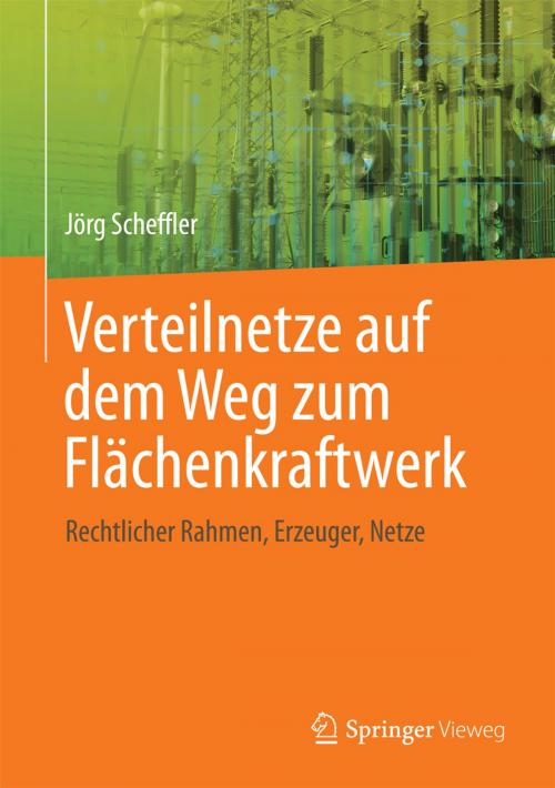 Cover of the book Verteilnetze auf dem Weg zum Flächenkraftwerk by Jörg Scheffler, Springer Berlin Heidelberg