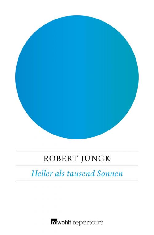Cover of the book Heller als tausend Sonnen by Robert Jungk, Rowohlt Repertoire