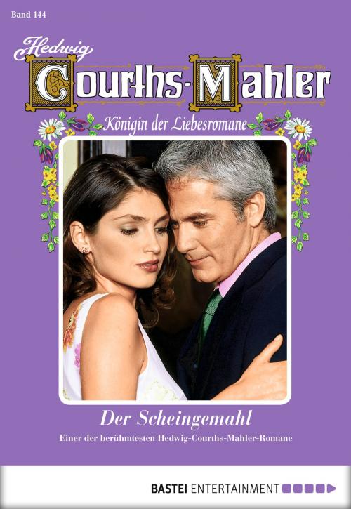 Cover of the book Hedwig Courths-Mahler - Folge 144 by Hedwig Courths-Mahler, Bastei Entertainment