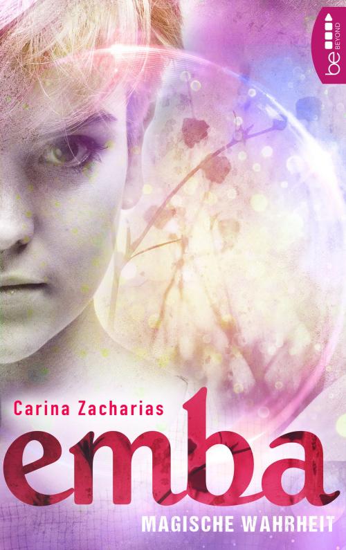 Cover of the book Emba - Magische Wahrheit by Carina Zacharias, beBEYOND by Bastei Entertainment