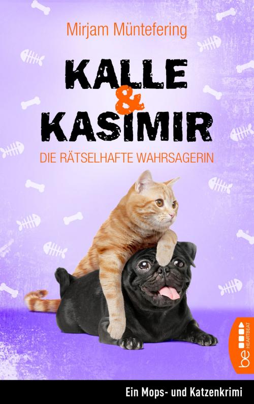 Cover of the book Kalle und Kasimir - Die rätselhafte Wahrsagerin by Mirjam Müntefering, beHEARTBEAT