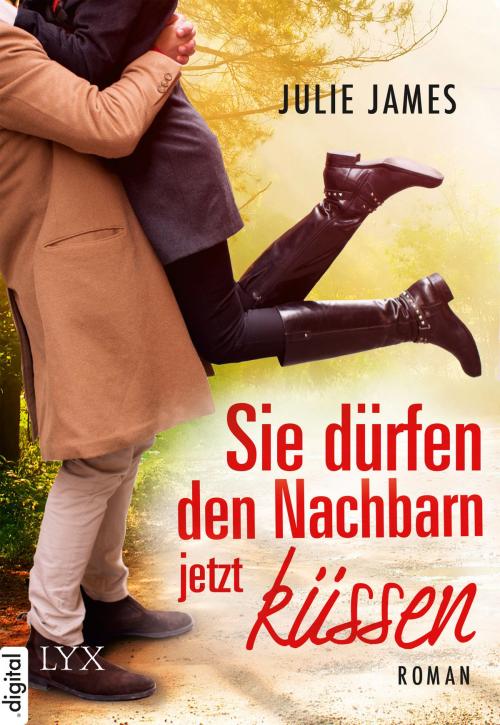 Cover of the book Sie dürfen den Nachbarn jetzt küssen by Julie James, LYX.digital