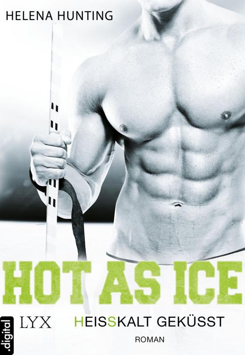 Cover of the book Hot As Ice - Heißkalt geküsst by Helena Hunting, LYX.digital