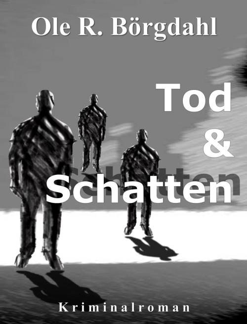 Cover of the book Tod und Schatten by Ole R. Börgdahl, neobooks