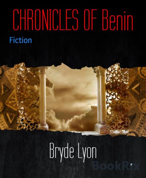 Cover of the book CHRONICLES OF Benin by Bryde Lyon, BookRix