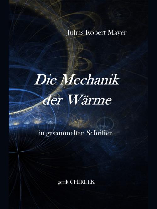 Cover of the book Die Mechanik der Wärme in gesammelten Schriften. by Julius Robert von Mayer, Books on Demand