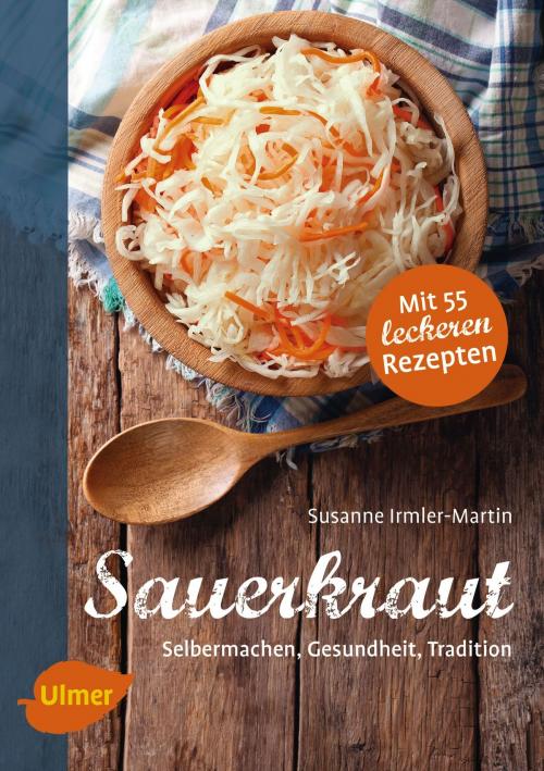 Cover of the book Sauerkraut by Susanne Irmler-Martin, Verlag Eugen Ulmer