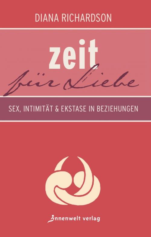 Cover of the book Zeit für Liebe by Diana Richardson, Innenwelt Verlag