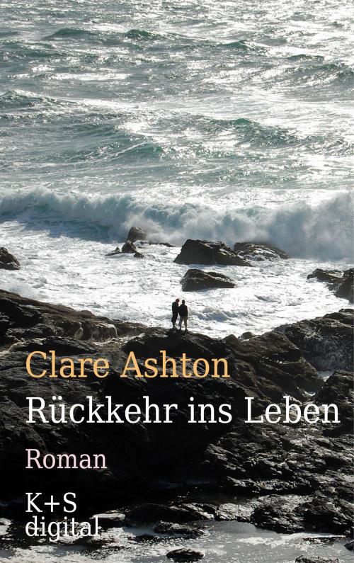 Cover of the book Rückkehr ins Leben by Clare Ashton, Verlag Krug & Schadenberg