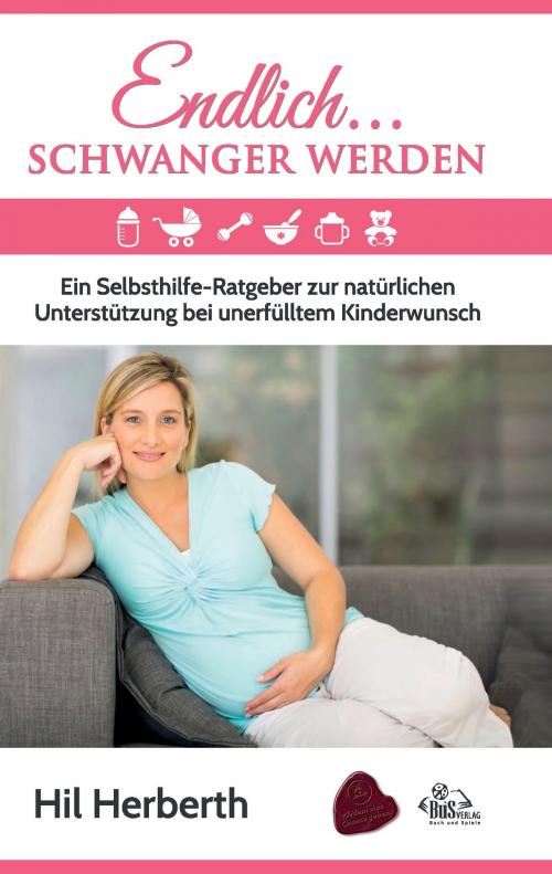 Cover of the book Endlich schwanger werden by Hil Herberth, BUS