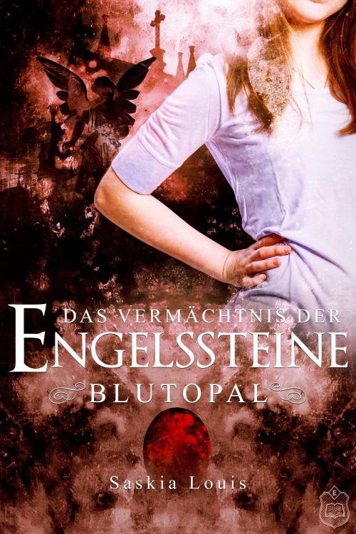 Cover of the book Das Vermächtnis der Engelssteine by Saskia Louis, Eisermann Verlag