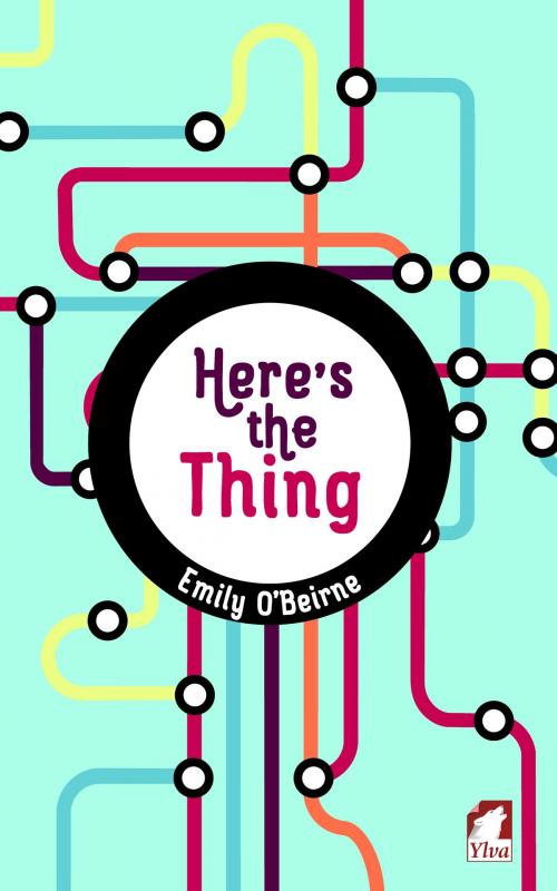 Cover of the book Here's the Thing by Emily O'Beirne, Ylva Verlag e.Kfr.