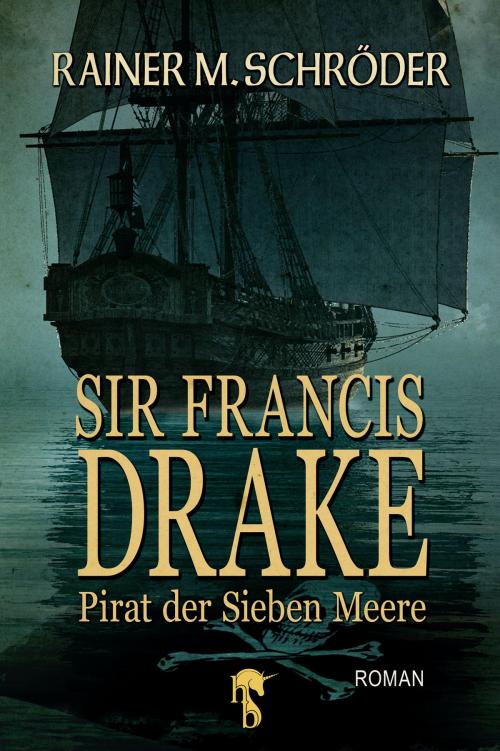 Cover of the book Sir Francis Drake by Rainer M. Schröder, hockebooks