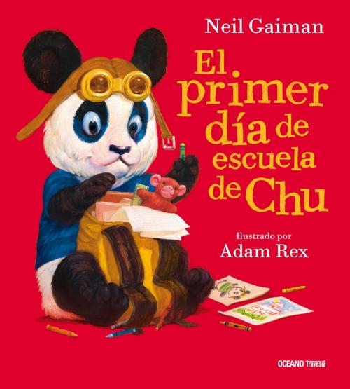 Cover of the book El primer día de escuela de Chu by Neil Gaiman, Adam Rex, Océano Travesía