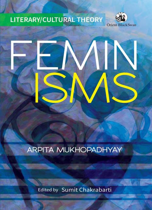 Cover of the book Feminisms by Sumit Chakrabarti, Orient Blackswan Private Limited