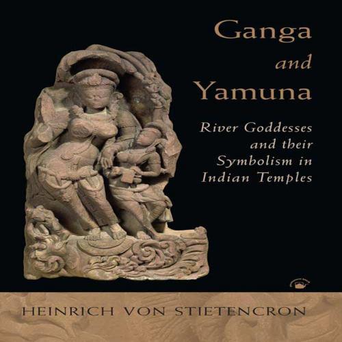 Cover of the book Ganga and Yamuna by Heinrich von Stietencron, Permanent Black