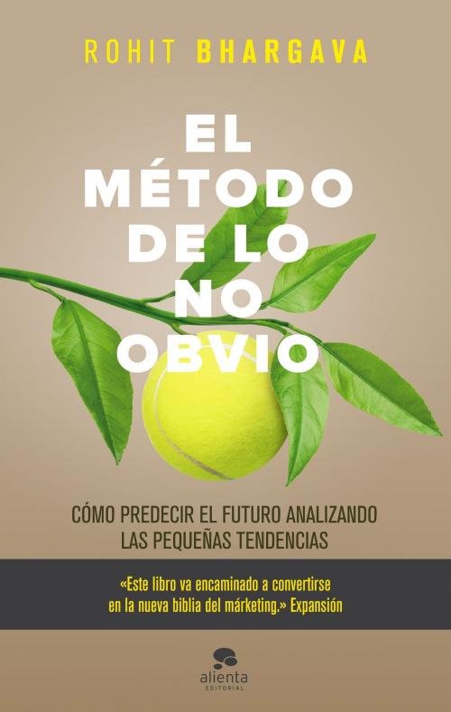 Cover of the book El método de lo no obvio by Rohit Bhargava, Grupo Planeta