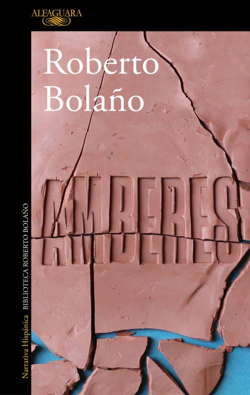 Cover of the book Amberes by Roberto Bolaño, Penguin Random House Grupo Editorial España