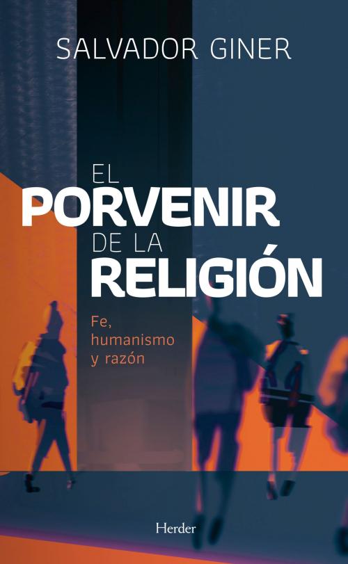 Cover of the book El porvenir de la religión by Salvador Giner, Herder Editorial