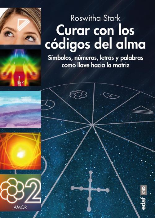 Cover of the book Curar con los códigos del ama by Roswhita  Stark, Edaf