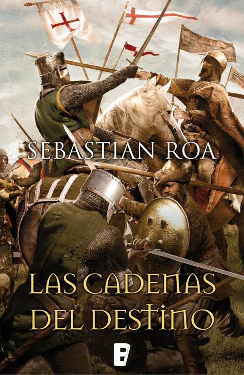 Cover of the book Las cadenas del destino (Trilogía Almohade 3) by Sebastián Roa, Penguin Random House Grupo Editorial España