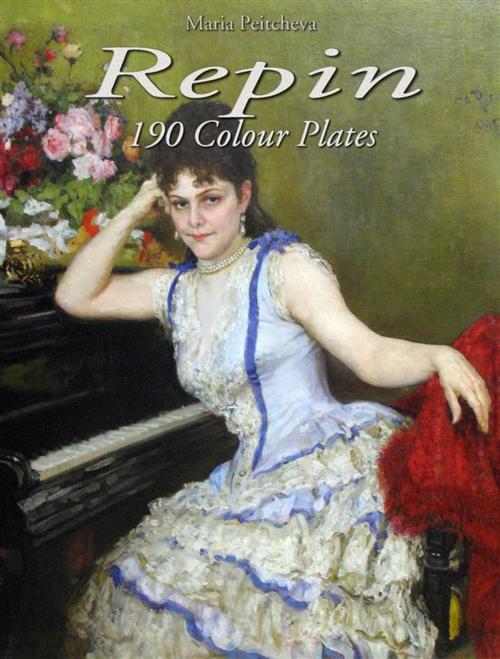 Cover of the book Repin: 190 Colour Plates by Maria Peitcheva, Maria Peitcheva