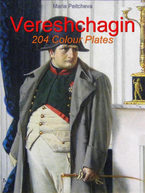 Cover of the book Vereshchagin: 204 Colour Plates by Maria Peitcheva, Maria Peitcheva