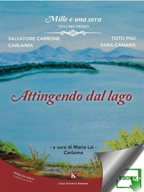 Cover of the book Mille e una sera - Volume primo by Lai Carrone Maria, S. Carrone, S. Pau, S. Canaris, Kimerik