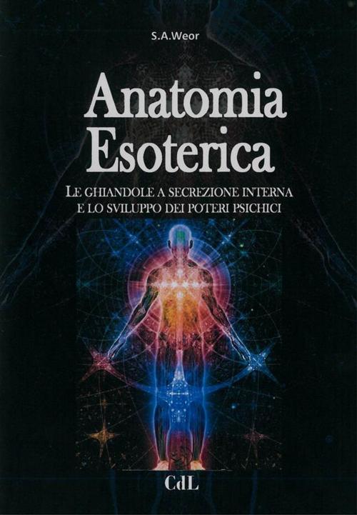 Cover of the book Anatomia Esoterica by S.A.Weor, CdL