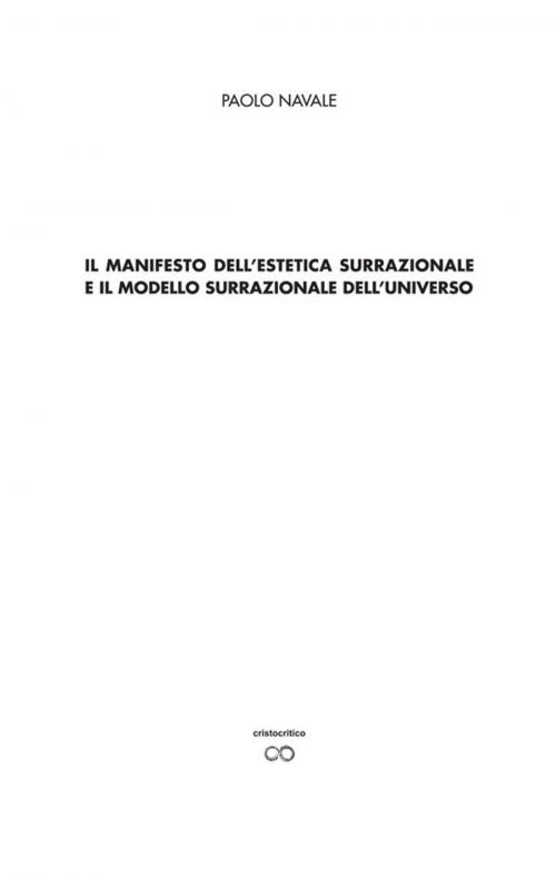 Cover of the book Il manifesto della estetica surrazionale e il modello surrazionale dell'universo by Paolo Navale, Youcanprint