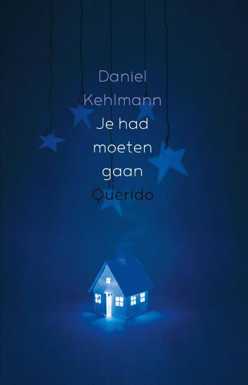 Cover of the book Je had moeten gaan by Daniel Kehlmann, Singel Uitgeverijen