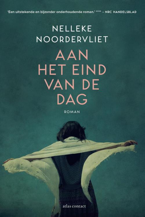 Cover of the book Aan het eind van de dag by Nelleke Noordervliet, Atlas Contact, Uitgeverij