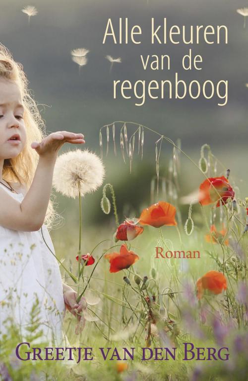 Cover of the book Alle kleuren van de regenboog by Greetje van den Berg, VBK Media